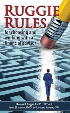 Ruggie Rules: for choosing and working with a financial advisor - Shinaman Chfc, Louis; Romero Cfp, Jorge a.; Ruggie, Chfc Cfp Thomas H.