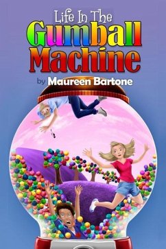 Life In The Gumball Machine - Bartone, Maureen