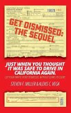 GetDismissed: The Sequel: Just When You Thought It Was Safe To Drive In California Again. Get your traffic ticket dismissed, without
