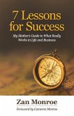 7 Lessons for Success: My Mother's Guide to What Really Works in Life and Business