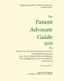 Patient Advocate Guide 2018: How to get good care in a nursing home and save assets.