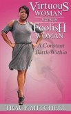 Virtuous Woman Versus Foolish Woman: A Constant Battle Within