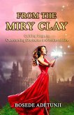 From The Miry Clay: Guiding Steps to Overcoming Obstacles and Issues of Life