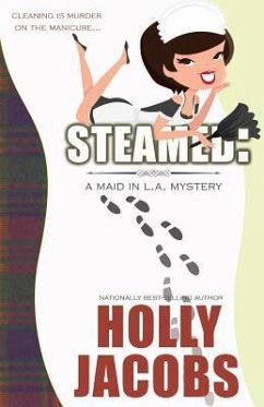 Steamed: A Maid in LA Mysteries - Jacobs, Holly