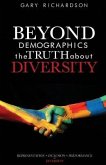 Beyond Demographics: the Truth about Diversity