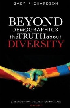 Beyond Demographics: the Truth about Diversity - Richardson, Gary