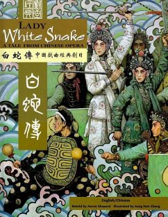 Lady White Snake: A Tale from Chinese Opera: Bilingual - Simplified Chinese and English - Shepard, Aaron