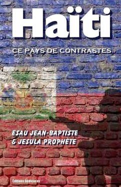 Haïti, ce pays de contrastes - Prophete, Jesula; Jean-Baptiste, Esau