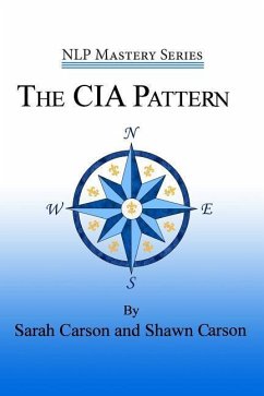 The CIA Pattern: Transform Your Life With Your Inner Dream Team - Carson, Shawn; Carson, Sarah