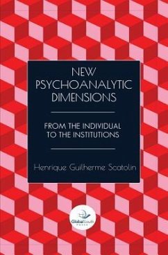 New Psychoanalytic Dimensions: From the Individual to the Institutions - Scatolin, Henrique