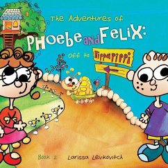 The Adventures of Phoebe and Felix: Off to Hippapippi - Levkovitch, Larissa