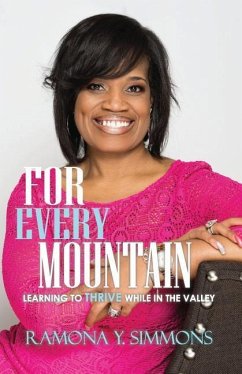 For Every Mountain: Learning to THRIVE While in the Valley - Simmons, Ramona y.