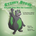 Stinky Steve Explains Kids Who Use Cannabis: An Educational Children's Book about Pediatric Pot