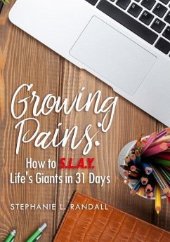 Growing Pains: How to S.L.A.Y. Life's Giants in 31 Days - Randall, Stephanie L.