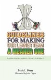 Ten Guidelines for Making Our Leaner Team a Meaner One: Building Strong Leaders in the Face of Adversity