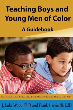 Teaching Boys and Young Men of Color: A Guide Book - Harris III, Frank; Wood, J. Luke