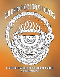 Coloring for Coffee Lovers: a caffeine-loaded coloring book for adults - Citron Ceder, Menucha