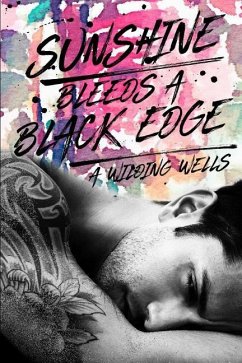 Sunshine Bleeds A Black Edge - Wells, A. Wilding