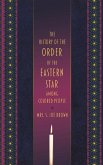 The History of the Order of the Eastern Star Among Colored People