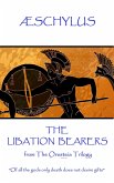 Æschylus - The Libation Bearers: from The Oresteia Trilogy. &quote;Of all the gods only death does not desire gifts&quote;