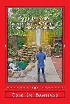 My Life In The Supernatural: A Story Of Divine Mercy - Volume 2 - de Santiago, Jose