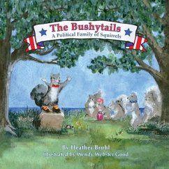 The Bushytails - A Political Family of Squirrels - Bruhl, Heather