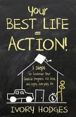 Your Best Life = Action!: 3 Steps to Accelerate Your Financial Progress, Kill Debt, and Enjoy Everyday Life