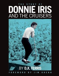 The Story of Donnie Iris and The Cruisers