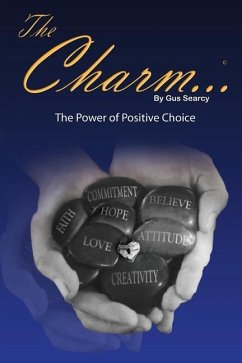 The Charm...: The Power of Positive Choice - Searcy, Gus