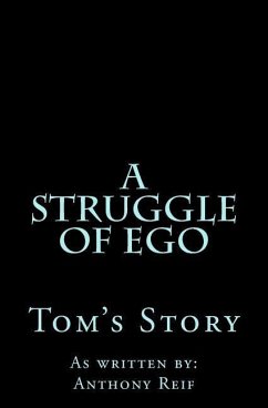 A Struggle of Ego: Tom's Story - Life LLC, Living Beyond; Reif, Anthony