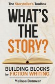 What's the Story? Building Blocks for Fiction Writing