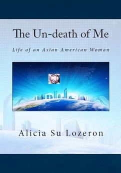 The Un-death of Me: Life of an Asian American Woman - Lozeron, Alicia Su