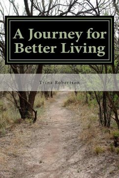 Journey for Better Living: just less the baggage - Robertson, Trina M.
