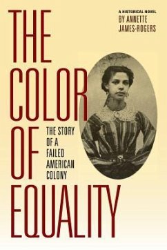 The Color of Equality: The Story of a Failed American Colony - James-Rogers, Annette