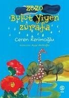 Zozo Bulut Yiyen Zürafa - Kerimoglu, Ceren