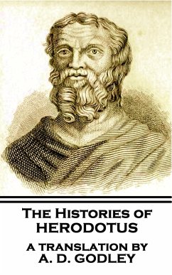 The Histories of Herodotus, A Translation By A.D. Godley - Herodotus