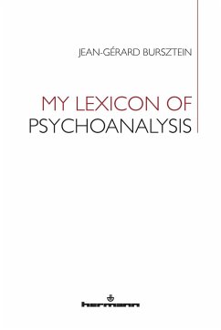 My Lexicon of Psychoanalysis - Bursztein, Jean-Gérard