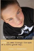 Moments With Joey: Life, as seen through the eyes of a fifth grade boy