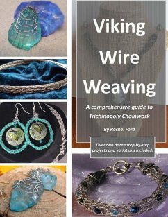 Viking Wire Weaving: A comprehensive guide to Trichinopoly Chainwork - Ford, Rachel