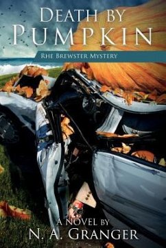 Death by Pumpkin: The Rhe Brewster Mysteries - Granger, N. A.