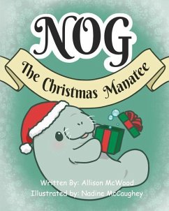 Nog The Christmas Manatee - McWood, Allison