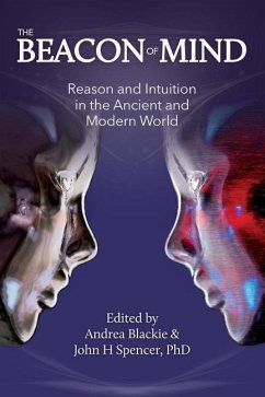 The Beacon of Mind: Reason and Intuition in the Ancient and Modern World - Blackie, Andrea