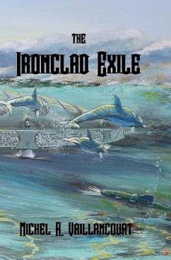 The Ironclad Exile - Vaillancourt, Michel R.