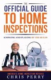 The Official Guide to Home Inspections: Knowing and Playing by the Rules