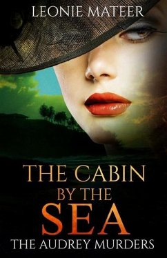 The Cabin by the Sea: The Audrey Murders - Book Two - Mateer, Leonie F.