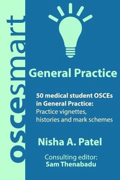 OSCEsmart - 50 medical student OSCEs in General Practice - Thenabadu, Sam; Patel, Nisha a