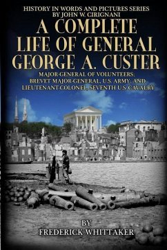 A Complete Life of General George A. Custer