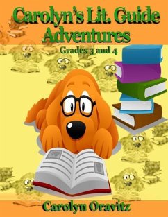 Carolyn's Lit. Guide Adventures: Grades 3 and 4 - Oravitz, Carolyn
