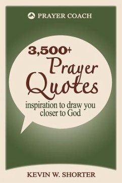 Prayer Quotes: inspiration to draw you closer to God - Shorter, Kevin W.