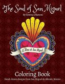 The Soul of San Miguel Adult Coloring Book: Hand-Drawn Designs from San Miguel de Allende, Mexico